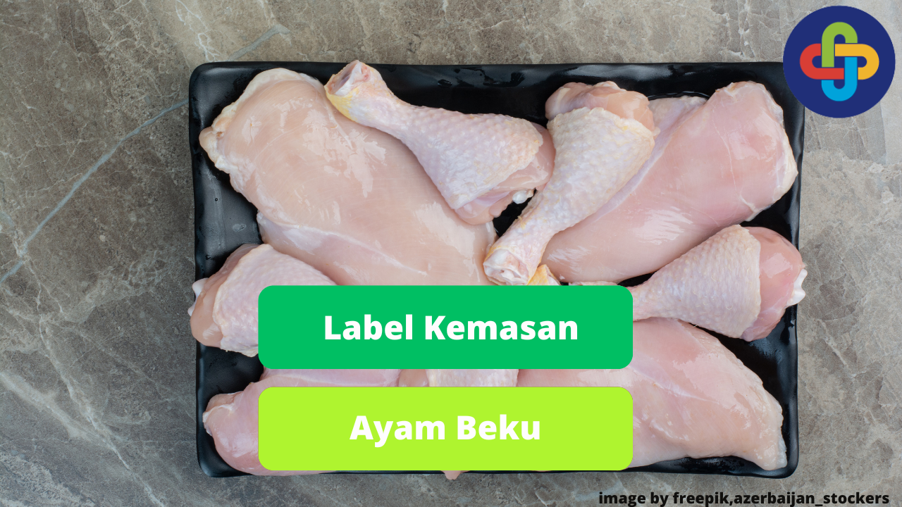 Ketahui Isi Label Kemasan Daging Ayam